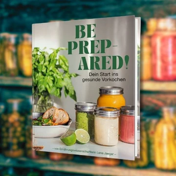 Be prepared! Dein Start ins gesunde Vorkochen